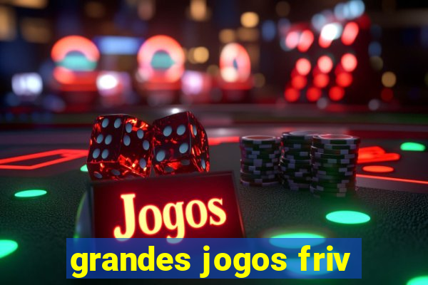 grandes jogos friv
